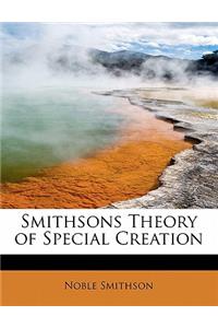 Smithsons Theory of Special Creation