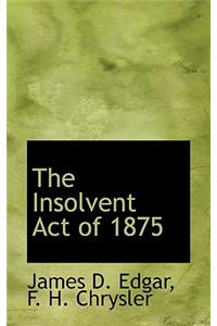 The Insolvent Act of 1875