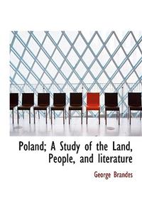 Poland; A Study of the Land, People, and Literature