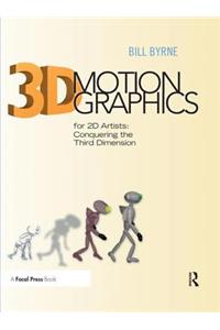 3D Motion Graphics for 2D Artists