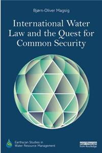 International Water Law and the Quest for Common Security