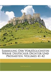 Sammlung Der Vorzuglichsten Werke Deutscher Dichter Und Prosaisten, XLI Band