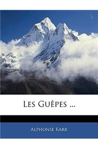 Les Guèpes ...