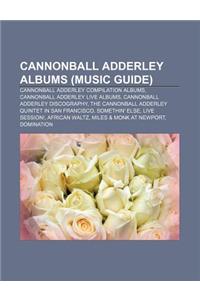 Cannonball Adderley Albums (Music Guide)