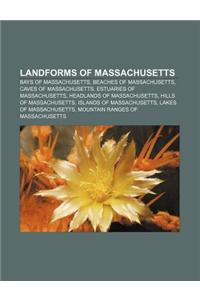 Landforms of Massachusetts: Bays of Massachusetts, Beaches of Massachusetts, Caves of Massachusetts, Estuaries of Massachusetts