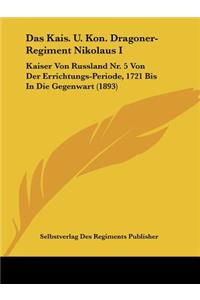 Das Kais. U. Kon. Dragoner-Regiment Nikolaus I