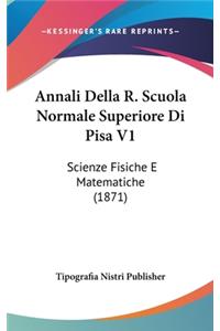 Annali Della R. Scuola Normale Superiore Di Pisa V1