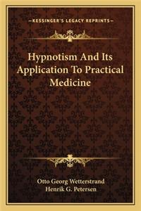 Hypnotism and Its Application to Practical Medicine