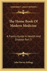 Home Book of Modern Medicine: A Family Guide in Health and Disease Part 3