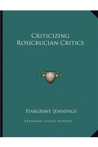 Criticizing Rosicrucian Critics