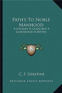 Path's to Noble Manhood