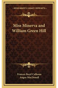 Miss Minerva and William Green Hill