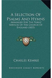 A Selection of Psalms and Hymns