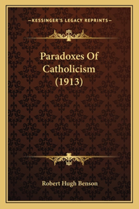 Paradoxes of Catholicism (1913)