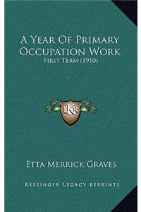 A Year Of Primary Occupation Work