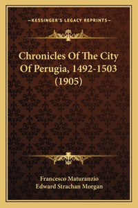 Chronicles Of The City Of Perugia, 1492-1503 (1905)