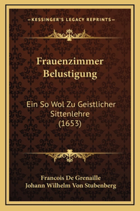 Frauenzimmer Belustigung