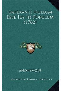 Imperanti Nullum Esse Ius In Populum (1762)