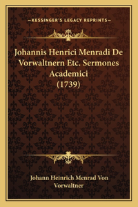 Johannis Henrici Menradi De Vorwaltnern Etc. Sermones Academici (1739)