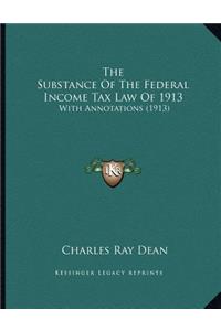 Substance Of The Federal Income Tax Law Of 1913