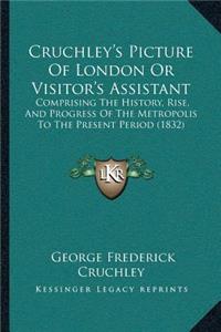 Cruchley's Picture Of London Or Visitor's Assistant