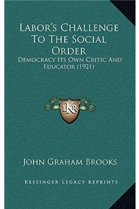 Labor's Challenge To The Social Order