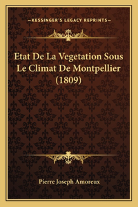 Etat De La Vegetation Sous Le Climat De Montpellier (1809)