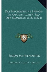 Das Mechanische Princip In Anatomischen Bau Der Monocotylen (1874)