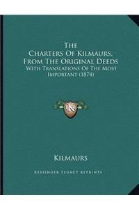 The Charters Of Kilmaurs, From The Original Deeds