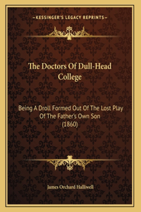 The Doctors Of Dull-Head College