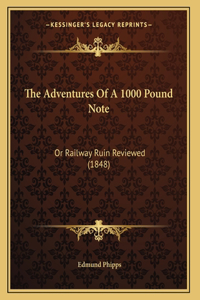 The Adventures Of A 1000 Pound Note