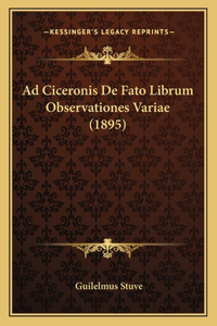 Ad Ciceronis De Fato Librum Observationes Variae (1895)