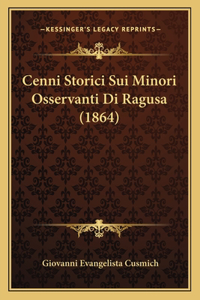 Cenni Storici Sui Minori Osservanti Di Ragusa (1864)