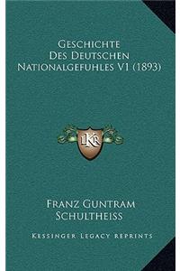 Geschichte Des Deutschen Nationalgefuhles V1 (1893)