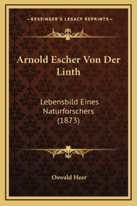 Arnold Escher Von Der Linth
