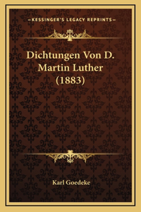 Dichtungen Von D. Martin Luther (1883)