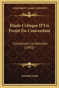 Etude Critique D'Un Projet De Convention