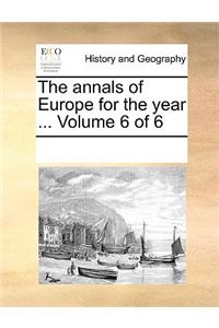 The annals of Europe for the year ... Volume 6 of 6