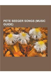 Pete Seeger Songs (Music Guide)