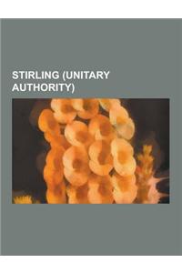 Stirling (Unitary Authority): Bauwerk in Der Unitary Authority Stirling, Gewasser in Der Unitary Authority Stirling, Ort in Der Unitary Authority St