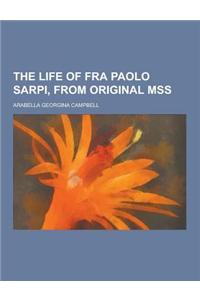 The Life of Fra Paolo Sarpi, from Original Mss