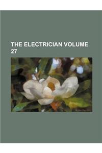 The Electrician Volume 27