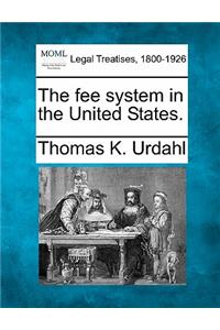 Fee System in the United States.