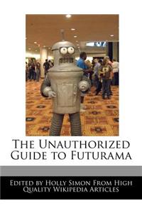 The Unauthorized Guide to Futurama