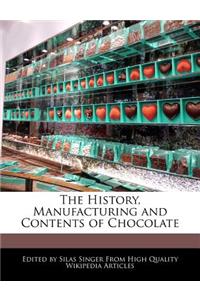 The History, Manufacturing and Contents of Chocolate