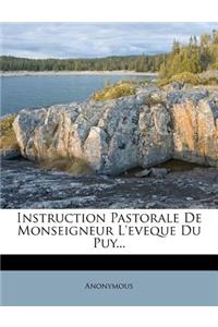 Instruction Pastorale de Monseigneur l'Eveque Du Puy...