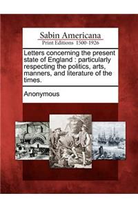 Letters Concerning the Present State of England