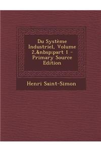Du Systeme Industriel, Volume 2, Part 1