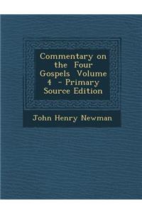 Commentary on the Four Gospels Volume 4