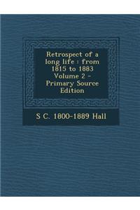 Retrospect of a Long Life: From 1815 to 1883 Volume 2 - Primary Source Edition